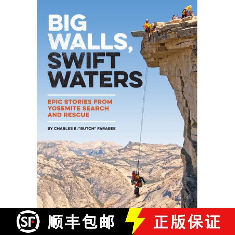 【3-4周达】Big Walls, Swift Waters: Epic Stories from Yosemite Search and Rescue [9781930238749]