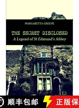 【3-4周达】Secret Disclosed: A Legend of St Edmund's Abbey [9780992640477]