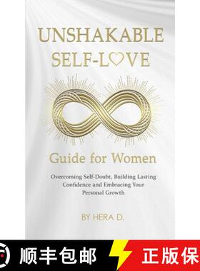 【3-4周达】UNSHAKEBALE SELF-LOVE GUIDE FOR WOMEN:  Overcoming Self-Doubt, Building Lasting Confidence... [9798992384703]