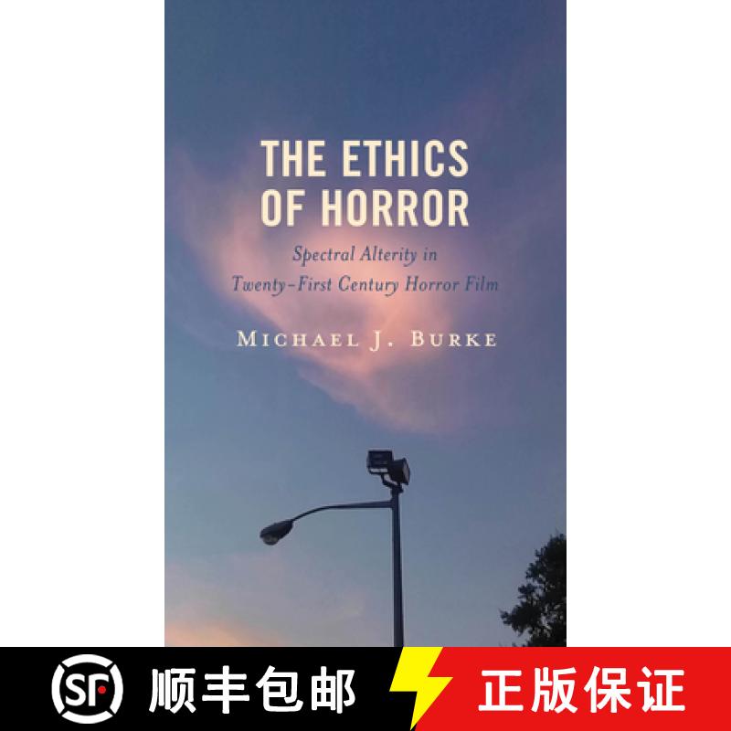 【3-4周达】The Ethics of Horror : Spectral Alterity in Twenty-First-Century Horror Film [9781666910841]
