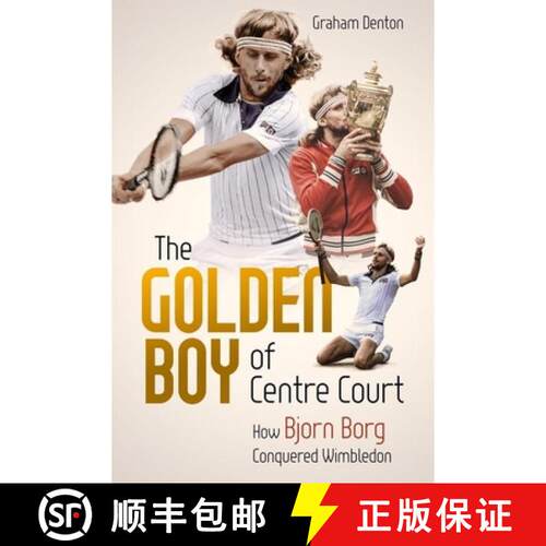 【3-4周达】精装 Golden Boy of Centre Court; the: How Bjorn Borg Conquered Wimbledon [9781785317774]