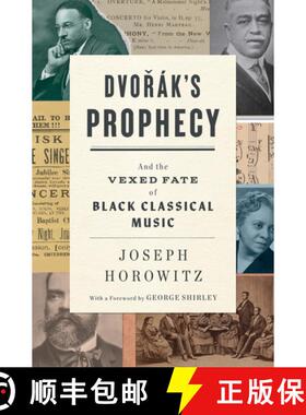 【3-4周达】Dvorak′s Prophecy – And the Vexed Fate of Black Classical Music [9780393881240]