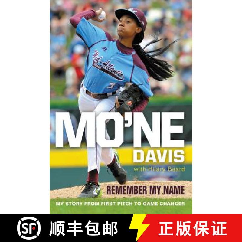 【3-4周达】Mo'ne Davis: Remember My Name: My Story from First Pitch to Game Changer [9780062397546]