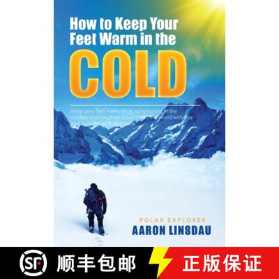 【3-4周达】精装 How to Keep Your Feet Warm in the Cold: Keep your feet warm in the toughest locations... [9781649220653]
