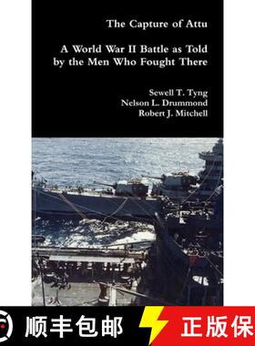 预订 The Capture of Attu: A World War II Battle as Told by the Men Who Fought There [9780359139323]
