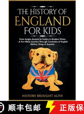 【3-4周达】The History of England for Kids: From Anglo-Saxons to Tudors & Modern Times - A Fun-filled... [9781088244685]