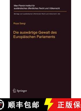 【3-4周达】Die auswärtige Gewalt des Europäischen Parlaments : Kritik der Legitimation und Dogmatik... [9783662544228]