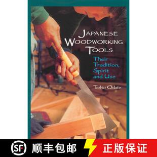【3-4周达】Japanese Woodworking Tools: Their Tradition, Spirit & Use: Their Tradition, Spirit & Use [9780941936460]