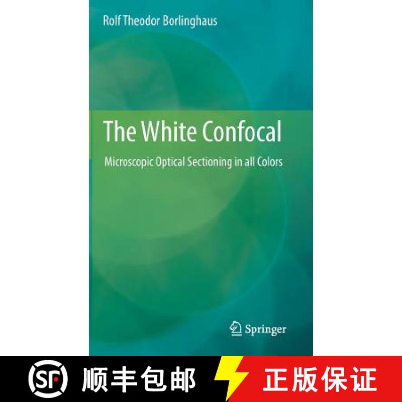 【3-4周达】The White Confocal : Microscopic Optical Sectioning in all Colors [9783319555614]