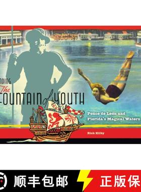 预订 Finding the Fountain of Youth: Ponce de Leon and Florida's Magical Waters [9780813044873]