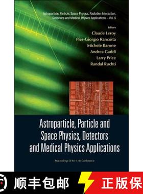 Astroparticle, Particle and Space Physics, Detectors and Medical Physics Applications - Proceedings o... [9789814307512]