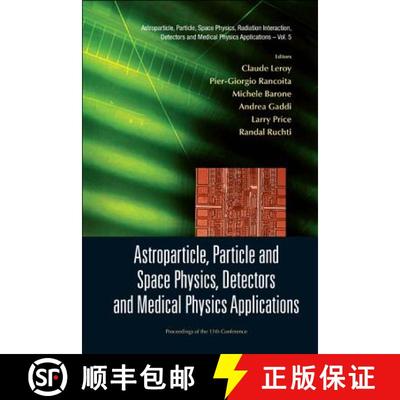 Astroparticle, Particle and Space Physics, Detectors and Medical Physics Applications - Proceedings o... [9789814307512]