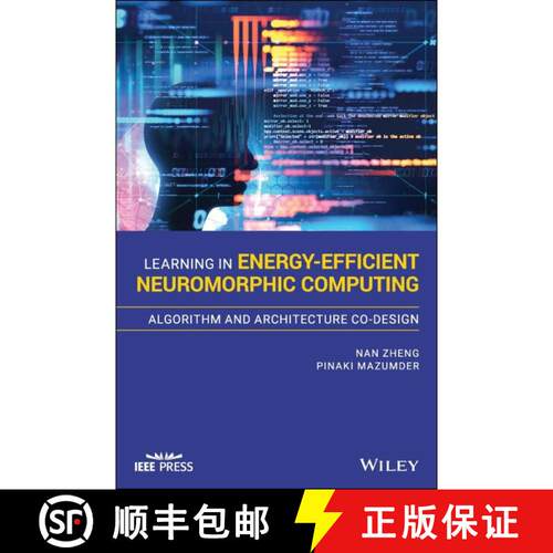 【3-4周达】精装 Learning In Energy-Efficient Neuromorphic Computing - Algorithm And Architecture Co-D... [9781119507383]