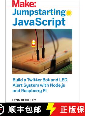 预订 Jumpstarting JavaScript: Build a Twitter Bot and Led Alert System Using Node.Js and Raspberry Pi [9781680454970]