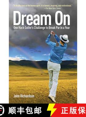 【3-4周达】Dream On: One Hack Golfer's Challenge to Break Par in a Year [9781616085988]
