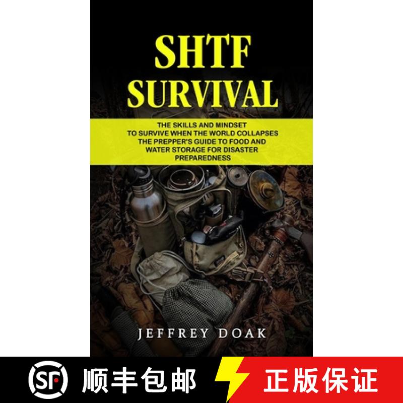 【3-4周达】Shtf Survival: The Skills and Mindset to Survive When the World Collapses (The Prepper's G... [9781774859520]