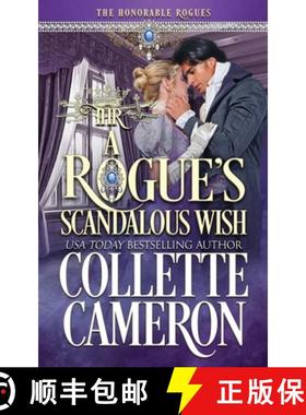 预订 A Rogue's Scandalous Wish: A Second Chance Redeemable Rogue and Wallflower Regency Romance [9781954307445]