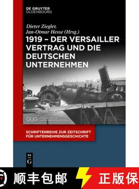 预订 1919 - Der Versailler Vertrag Und Die Deutschen Unternehmen [9783110765182]