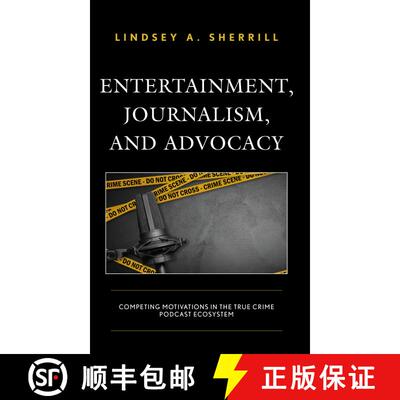 【3-4周达】Entertainment, Journalism, and Advocacy: Competing Motivations in the True Crime Podcast E... [9781666906035]