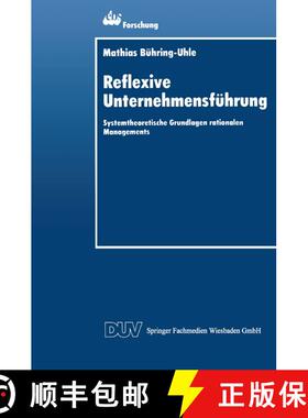 【3-4周达】Reflexive Unternehmensführung: Systemtheoretische Grundlagen rationalen Managements [9783824402717]