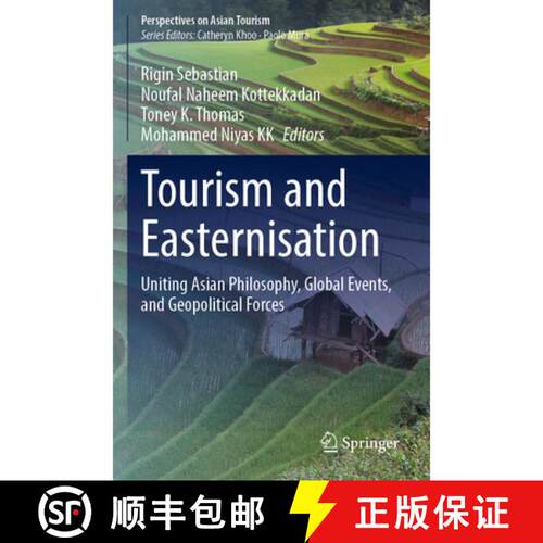 【3-4周达】Tourism and Easternisation: Uniting Asian Philosophy, Global Events, and Geopolitical Forces [9789819641260]