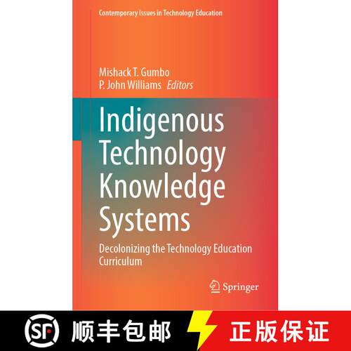 【3-4周达】精装 Indigenous Technology Knowledge Systems : Decolonizing the Technology Education Curri... [9789819913954]
