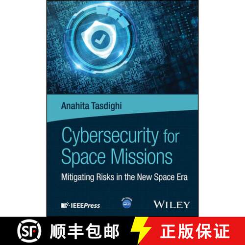 【3-4周达】精装 Cyber Security for Space Missions: Mitigating Risk s in the New Space Era [9781394370276]