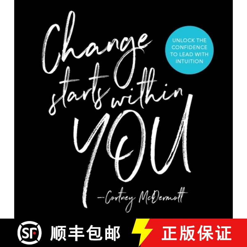 【3-4周达】Change Starts Within You: Unlock the Confidence to Lead with Intuition [9780998955209]