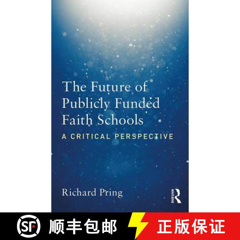 【3-4周达】The Future of Publicly Funded Faith Schools : A Critical Perspective [9781138569683]