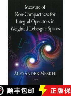 【3-4周达】精装 Measure of Non-Compactness for Integral Operators in Weighted Lebesgue Spaces [9781606928868]