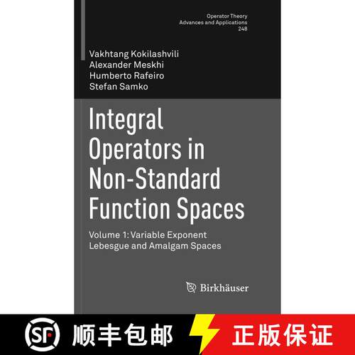 【3-4周达】Integral Operators in Non-Standard Function Spaces : Volume 1: Variable Exponent Lebesgue ... [9783319793252]