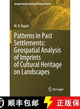 【3-4周达】Patterns in Past Settlements: Geospatial Analysis of Imprints of Cultural Heritage on Land... [9789811574658]