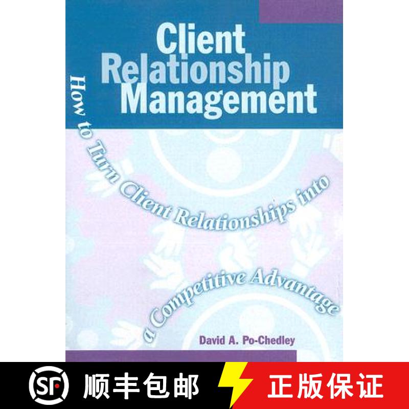 【3-4周达】Client Relationship Management: How to Turn Client Relationships Into a Competitive Advantage [9780874256376]