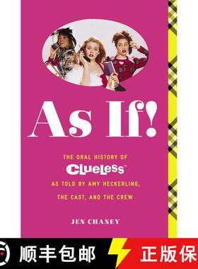 【3-4周达】As If!: The Oral History of Clueless as told by Amy Heckerling and the Cast and Crew [9781476799087]