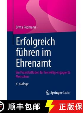 【3-4周达】Erfolgreich führen im Ehrenamt : Ein Praxisleitfaden für freiwillig engagierte Menschen [9783658397128]