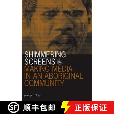 【3-4周达】Shimmering Screens: Making Media in an Aboriginal Community [9780816649228]