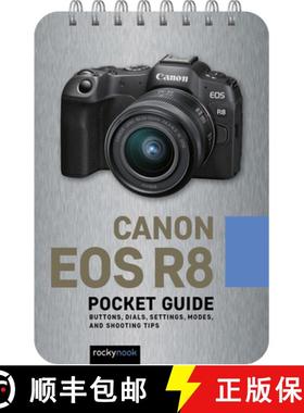 【3-4周达】Canon EOS R8: Pocket Guide: Buttons, Dials, Settings, Modes, and Shooting Tips [9798888143469]