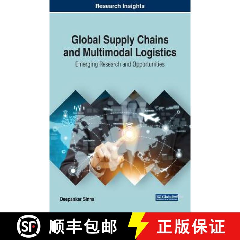 【4周达】Global Supply Chains and Multimodal Logistics: Emerging Research and Opportunities [9781522582984]