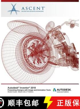 【3-4周达】Autodesk Inventor 2018 Presenting Designs with Image and Animation Tools: Autodesk Authori... [9781946571663]