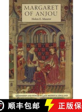 【3-4周达】Margaret of Anjou - Queenship and Power in Late Medieval England: Queenship and Power in L... [9781843831044]