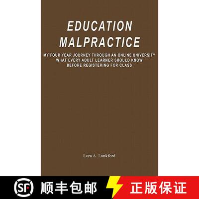 【3-4周达】Education Malpractice: My Four Year Journey Through an Online University What Every Adult ... [9781439244982]