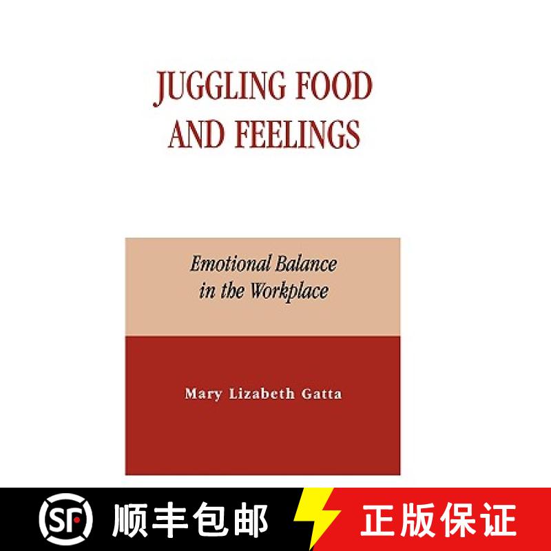 【3-4周达】Juggling Food and Feelings : Emotional Balance in the Workplace [9780739103098]