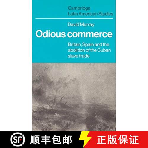 【3-4周达】Odious Commerce: Britain, Spain and the Abolition of the Cuban Slave Trade - Odious Commer... [9780521524698]