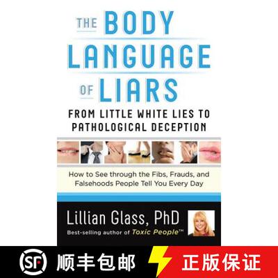 【3-4周达】Body Language of Liars: From Little White Lies to Pathological Deception - How to See Thro... [9781601632807]