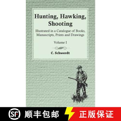 【3-4周达】Hunting, Hawking, Shooting - Illustrated in a Catalogue of Books, Manuscripts, Prints and ... [9781473330696]