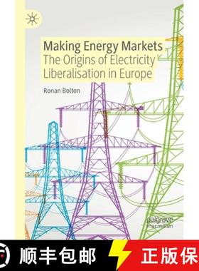 【3-4周达】Making Energy Markets : The Origins of Electricity Liberalisation in Europe [9783030900779]