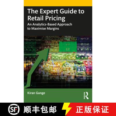 【3-4周达】The Expert Guide to Retail Pricing: An Analytics-Based Approach to Maximise Margins [9781032465326]