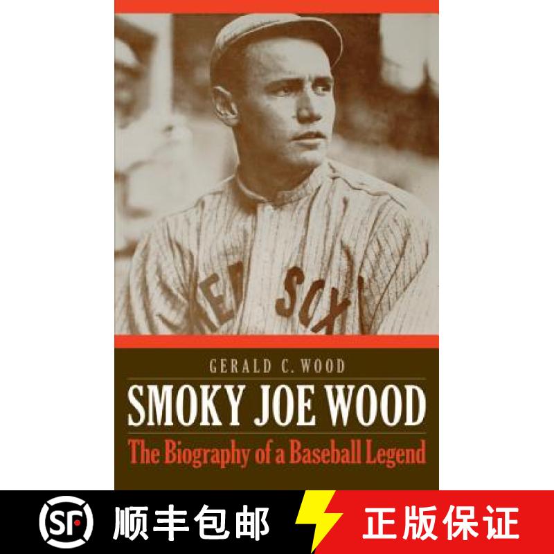 【3-4周达】Smoky Joe Wood: The Biography of a Baseball Legend [9780803244993]