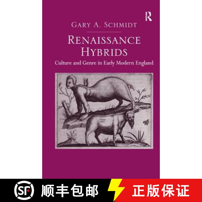 【3-4周达】Renaissance Hybrids : Culture and Genre in Early Modern England [9781409451181]