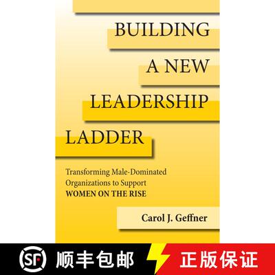 【3-4周达】精装 Building a New Leadership Ladder: Transforming Male-Dominated Organizations to Suppor... [9780262047388]